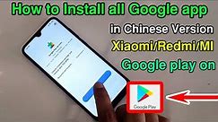 How To Install Google Play store On Xiaomi/Redmi/Mi Chinese version || Google Play Services On ||