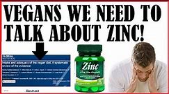Vegans We Need To Talk About Zinc!