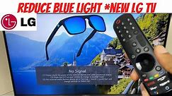 Reduce Blue Light *New LG Smart TV
