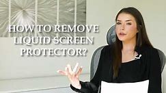 How To Remove Liquid Glass Screen Protector