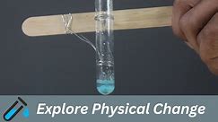 Explore Physical Change | ThinkTac | Science Experiment