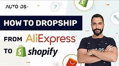 How to Dropship from AliExpress to Shopify (FULL Beginner's Guide)