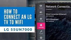 How To Connect An LG TV To WiFi - 55UN7000