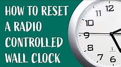 How to reset radio controlled wall clock