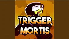 Trigger Mortis