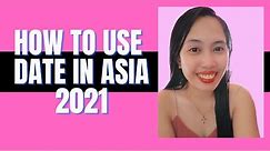 How to use Date in Asia | 2021 Update