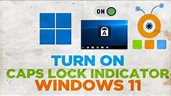 How to Turn on Caps Lock Indicator in Windows 11