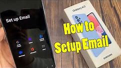 Samsung Galaxy A13: How to Setup Email