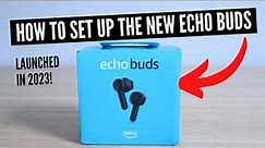 How To Set Up Echo Buds (New 2023 Version!)