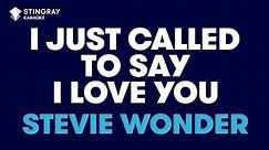 Stevie Wonder - I Just Called To Say I Love You (Karaoke with Lyrics)