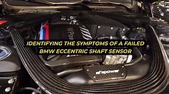 Identifying The Symptoms Of A Failed BMW Eccentric Shaft Sensor