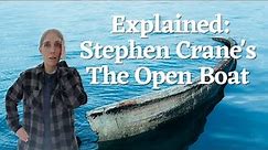 The Open Boat by Stephen Crane: Summary, Analysis and Author History Explained