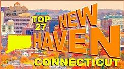 Top 27 Things you NEED to know about NEW HAVEN, CONNECTICUT