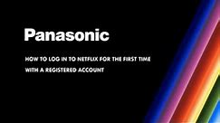Panasonic - Television - Function - How to log in to Netflix.