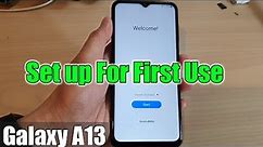 Galaxy A13: How to Setup The Phone For the First Time