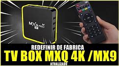 RESETAR os padrões de Fabrica TV BOX MXQ PRO 4K / MX9 -ATUALIZADO