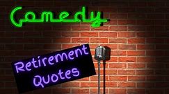 Funny Retirement Quotes & One-Liners: Some funny things to write or say at a retirement party.