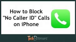 How to Block "No Caller ID" Calls on iPhone