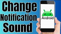 How to Change App Notification Sound on Android (2024)