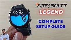 Fire-Boltt Legend Smartwatch Full Setup Guide