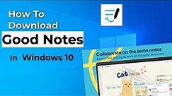 How to download GoodNotes App on Windows PC | GoodNotes Windows First Look | Good notes Tutorial