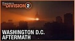 Tom Clancy's The Division 2 E3 2018 Washington D.C. Aftermath Trailer Ubisoft NA
