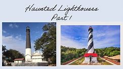 Episode 91: Haunted Lighthouses Part 1
