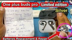 How to repair One plus Buds pro Silver limited edition wireless batteries replacement