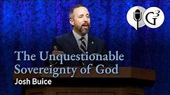 The Unquestionable Sovereignty of God | Ep. 81