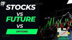 Diference between Stock/Future/Option || How to trade these different segments ||