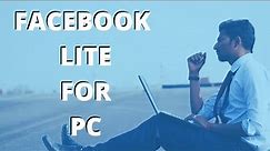 Facebook Lite for PC [How-To Tutorial]