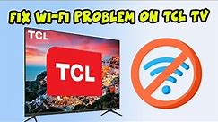 How to fix Internet Wi-Fi Connection Problems on TCL Smart TV - 3 Solutions!