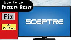 HOW TO RESET SCEPTRE TV || SCEPTRE TV FACTORY RESET