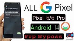 All Google Pixel (Android 14) Frp bypass without Pc / pixel 6/6 pro frp bypass Last security Update