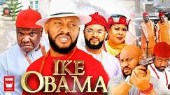 IKE OBAMA (Complete Movie) Yul Edochie Movies 2023 Nigerian Latest 2023 Nollywood Full Movies