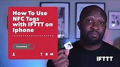 How to use NFC tags with IFTTT on your iPhone