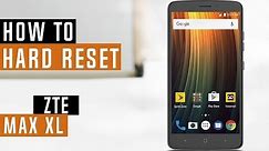 How to Hard Reset ZTE Max XL N9560