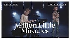Million Little Miracles | The Dean Family | POBC WORSHIP