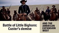 BATTLE OF LITTLE BIGHORN: CUSTER'S DEMISE AND THE AMERICAN EXPANSION WEST #history #montana #war