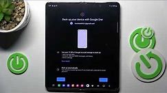 How to Enable Google Backup in SAMSUNG Galaxy Z Fold 4 – Google One Backup