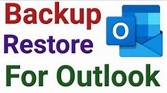 How to Backup and Restore Outlook Emails and Contacts