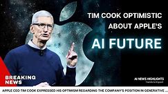 Breaking News: Tim Cook Optimistic About Apple's AI Future | AI News 2024