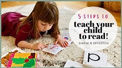 Teach your child to read QUICKLY in 5 EASY STEPS!