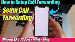 iPhone 12/12 Pro: How to Setup Call Forwarding