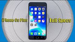 Do You Miss It? iPhone 6s Plus - Full Smartphone Specs
