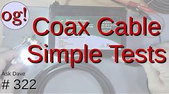 Coax Cable Simple Tests (#322)