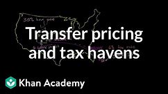 Transfer pricing and tax havens | Taxes | Finance & Capital Markets | Khan Academy