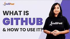 What Is GitHub | How To Use Github| Git & Github |Intellipaat