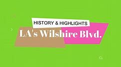 History & Highlights of Los Angeles's Wilshire Boulevard