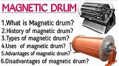 Magnetic drum|what is Magnetic drum|types of magnetic drum|separate of magnetic drum|magnetic memory